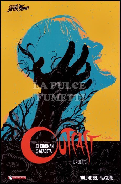 OUTCAST - IL REIETTO - VOLUME #     6: INVASIONE
